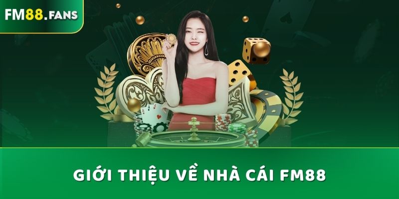 Giới thiệu về nhà cái Fm88